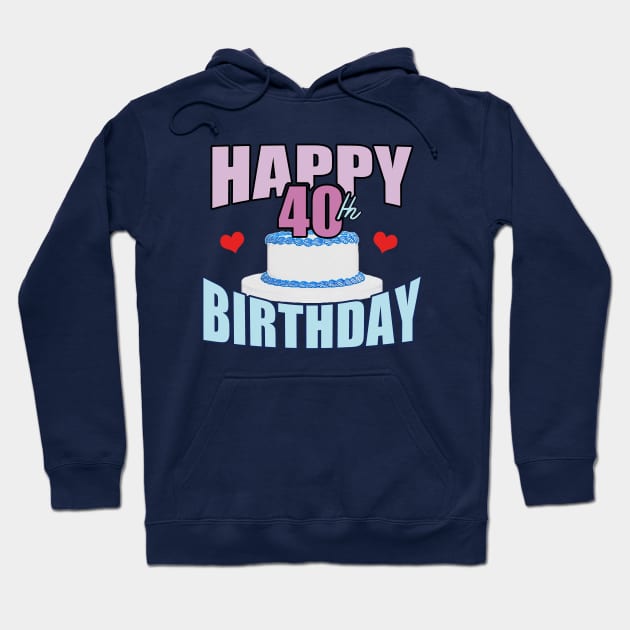 40th Birthday - Happy Birthday Hoodie by tatzkirosales-shirt-store